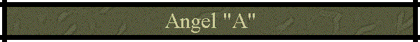 Angel "A"